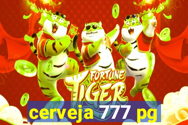 cerveja 777 pg
